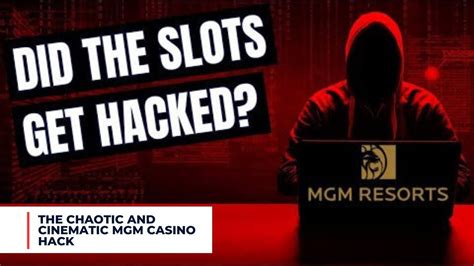 The chaotic and cinematic MGM casino hack, explained.